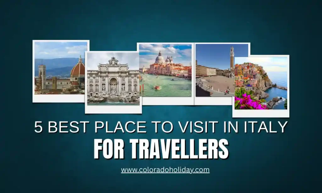 5 Best Place To Visit In Italy For Travellers