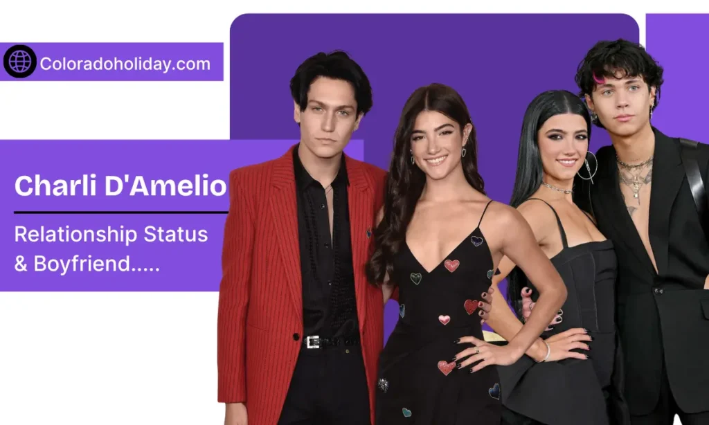 Charli D'Amelio Boyfriends